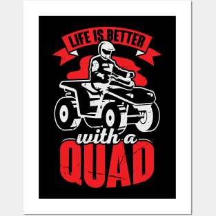 Life Is Better With A Quad ATV Driver Gift Posters and Art